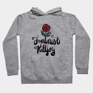 Feminist Killjoy Hoodie